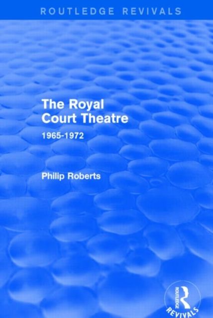 The Royal Court Theatre (Routledge Revivals) : 1965-1972