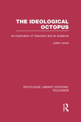 The Ideological Octopus : An Exploration of Television and its Audience
