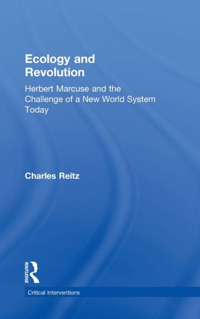 Ecology and Revolution : Herbert Marcuse and the Challenge of a New World System Today