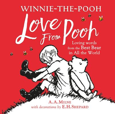 Winnie-the-Pooh: Love From Pooh : Loving Words from the Best Bear in All the World