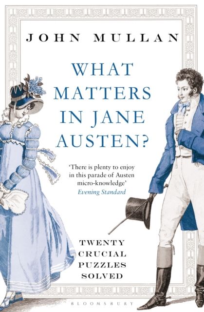 What Matters in Jane Austen? : Twenty Essential Questions Answered