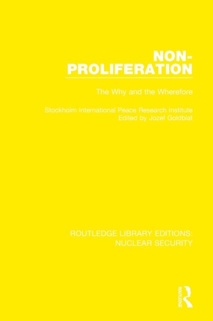 Non-Proliferation : The Why and the Wherefore