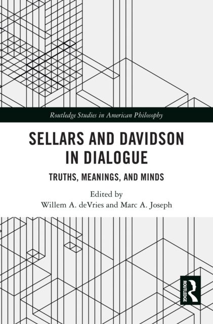 Sellars and Davidson in Dialogue : Truths, Meanings, and Minds