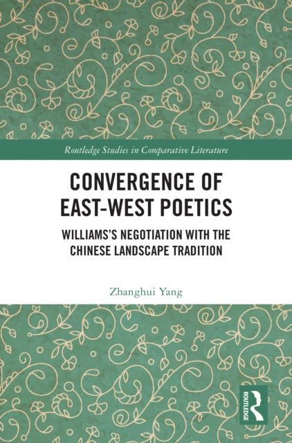 Convergence of East-West Poetics : Williams’s Negotiation with the Chinese Landscape Tradition
