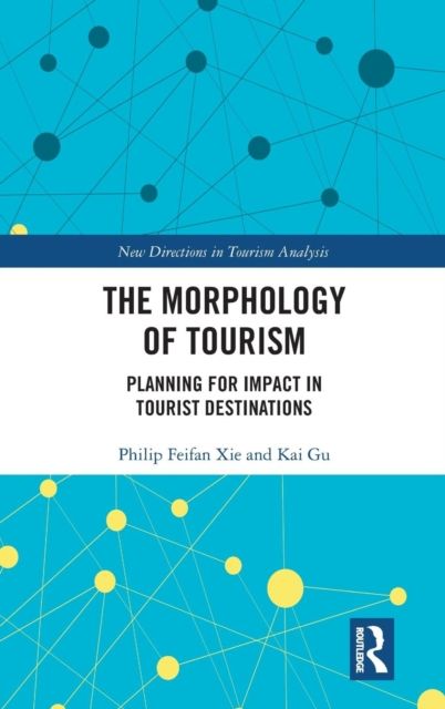 The Morphology of Tourism : Planning for Impact in Tourist Destinations