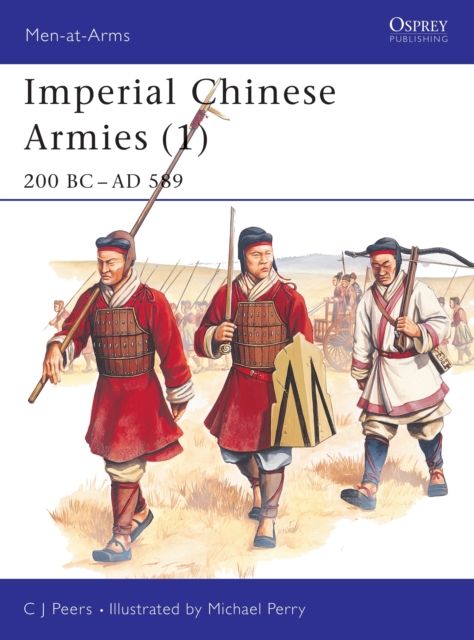 Imperial Chinese Armies (1) : 200 BC–AD 589