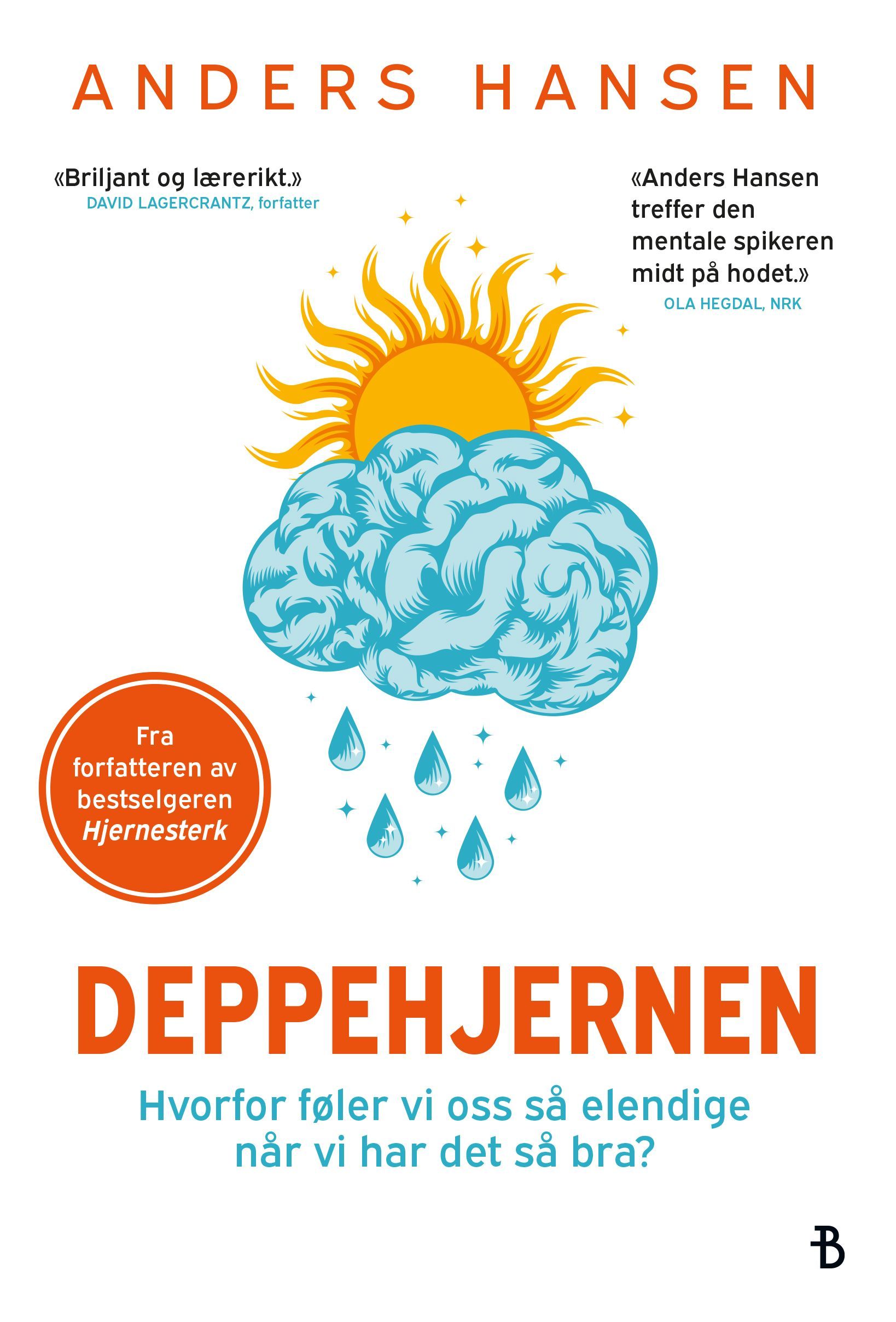 Deppehjernen : hvorfor føler vi oss så elendige når vi har det så bra?