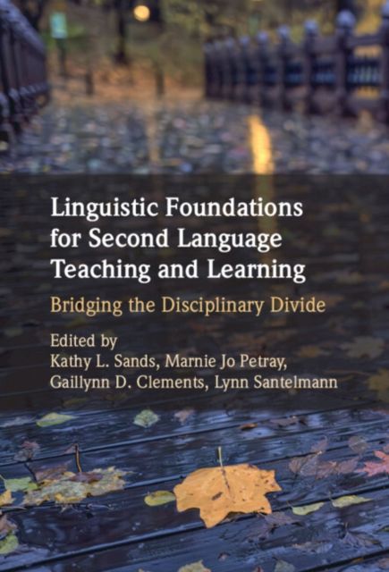 Linguistic Foundations for Second Language Teaching and Learning : Bridging the Disciplinary Divide