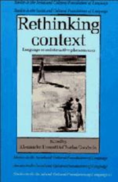 Rethinking Context : Language as an Interactive Phenomenon