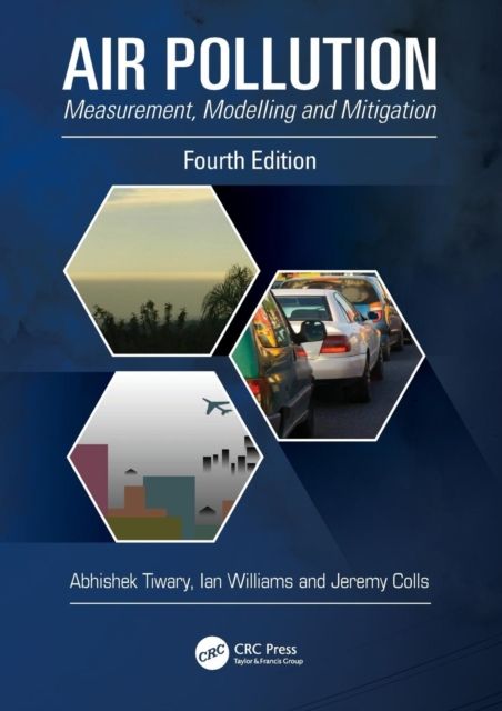 Air Pollution : Measurement, Modelling and Mitigation, Fourth Edition