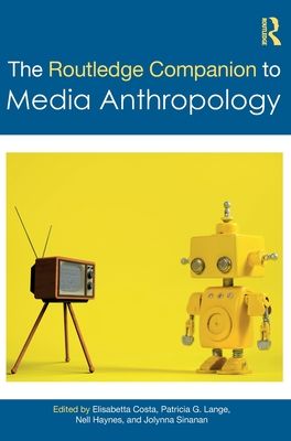 The Routledge Companion to Media Anthropology