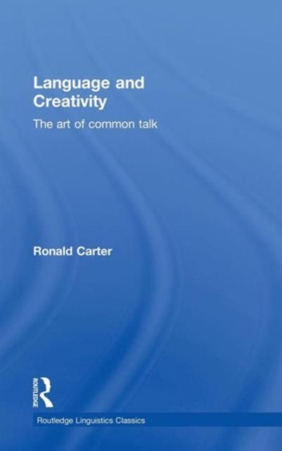 Language and Creativity : The Art of Common Talk
