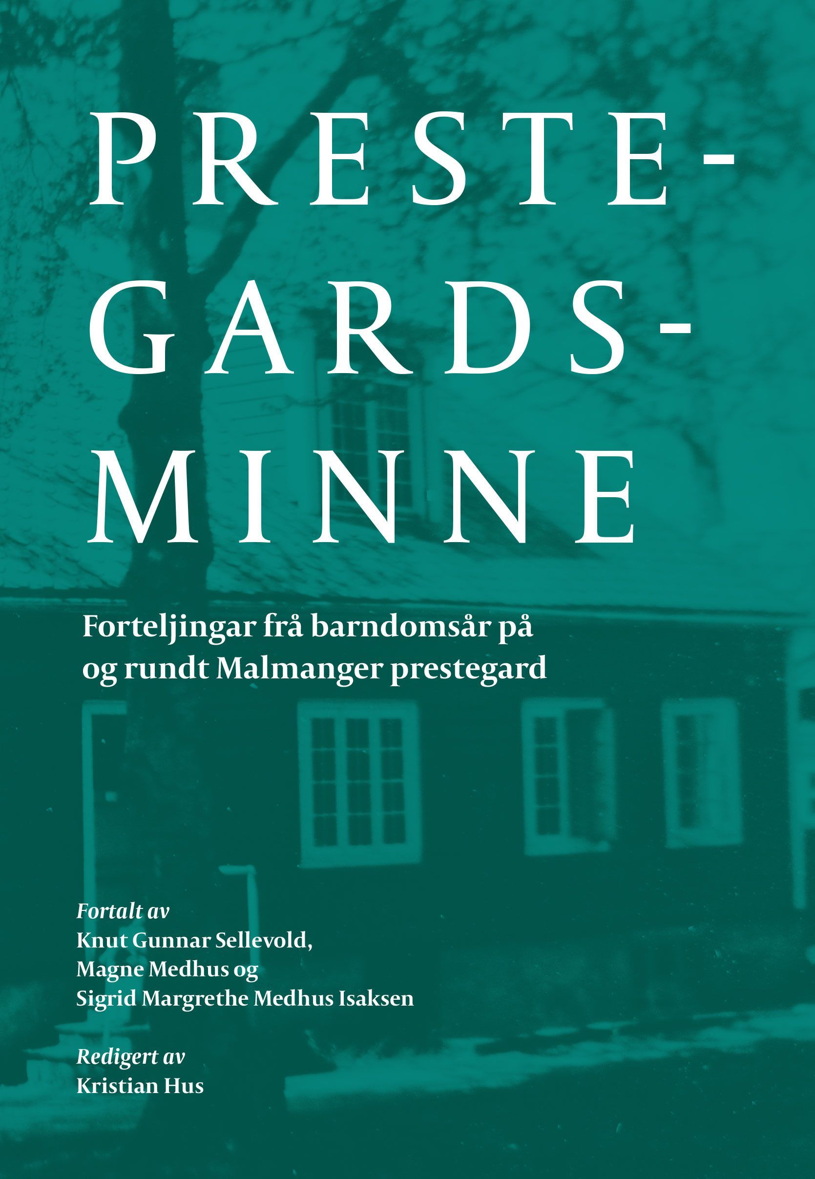 Prestegardsminne : forteljingar frå barndomsår på og rundt Malmanger prestegard