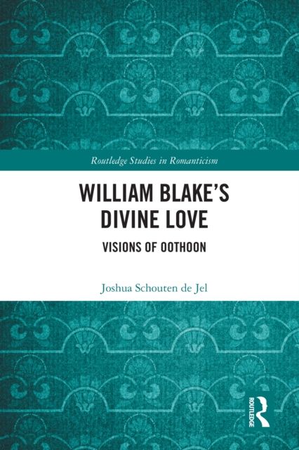 William Blake’s Divine Love : Visions of Oothoon