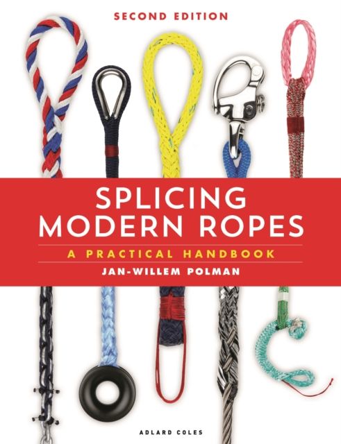 Splicing Modern Ropes 2nd edition : A Practical Handbook