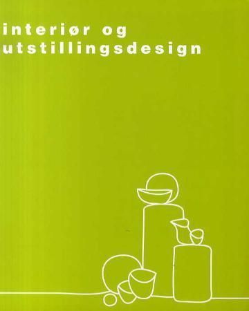 Interiør og utstillingsdesign : vg2 interiør og utstillingsdesign