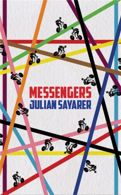 Messengers : City Tales from a London Bicycle Courier
