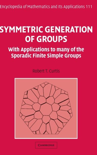 Symmetric Generation of Groups : With Applications to many of the Sporadic Finite Simple Groups
