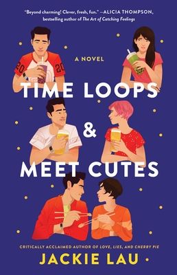 Time Loops & Meet Cutes : A Novel