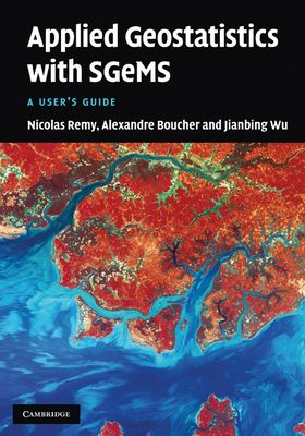 Applied Geostatistics with SGeMS : A User's Guide