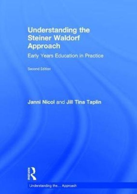 Understanding the Steiner Waldorf Approach : Early Years Education in Practice