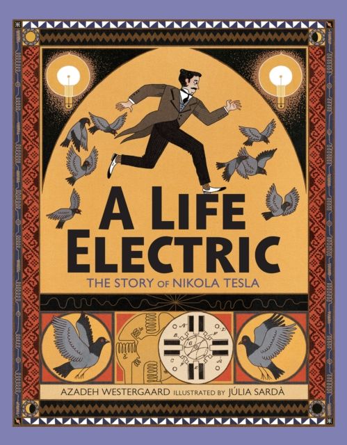 A Life Electric : The Story of Nikola Tesla