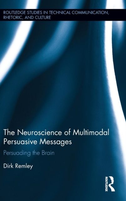 The Neuroscience of Multimodal Persuasive Messages : Persuading the Brain
