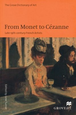 From Monet to Cezanne : Late 19th Century French Artists
