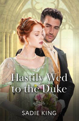 Hastily Wed To The Duke
