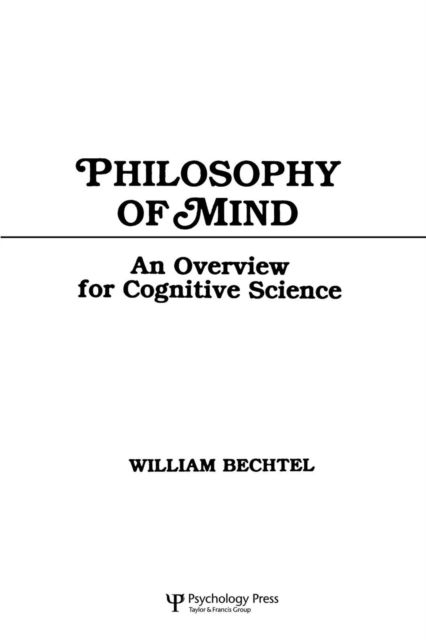 Philosophy of Mind : An Overview for Cognitive Science