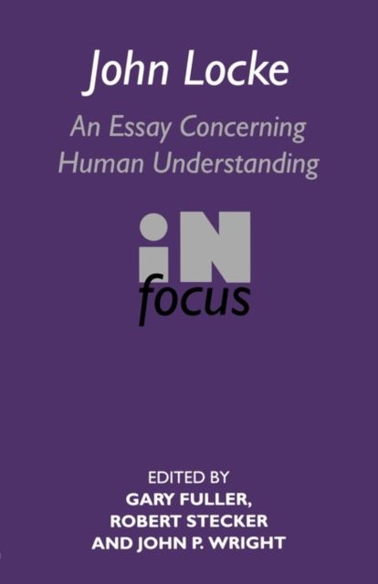John Locke : En Essay Concerning Human Understanding in Focus