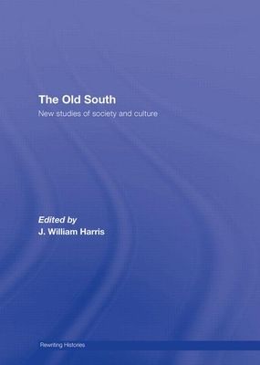 The Old South : New Studies of Society and Culture