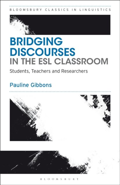 Bridging Discourses in the ESL Classroom : Students, Teachers and Researchers
