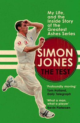 The Test : My Life, and the Inside Story of the Greatest Ashes Series