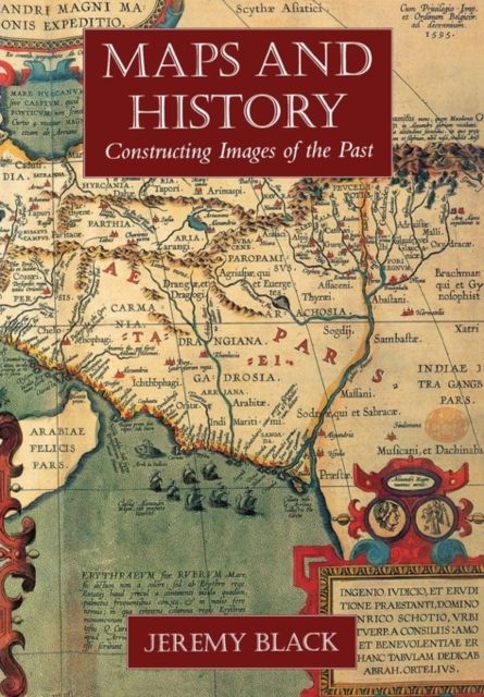 Maps and History : Constructing Images of the Past