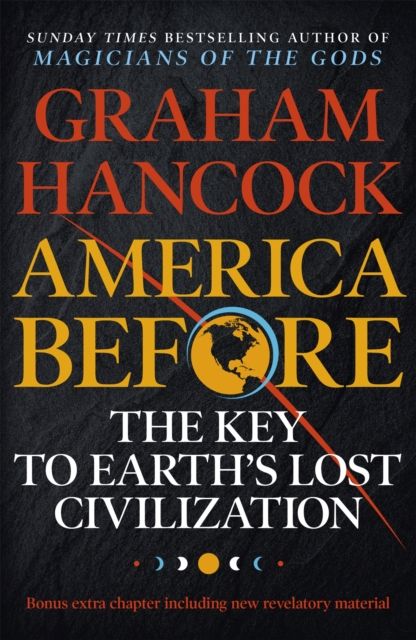 America before : the key to Earth's lost civilization