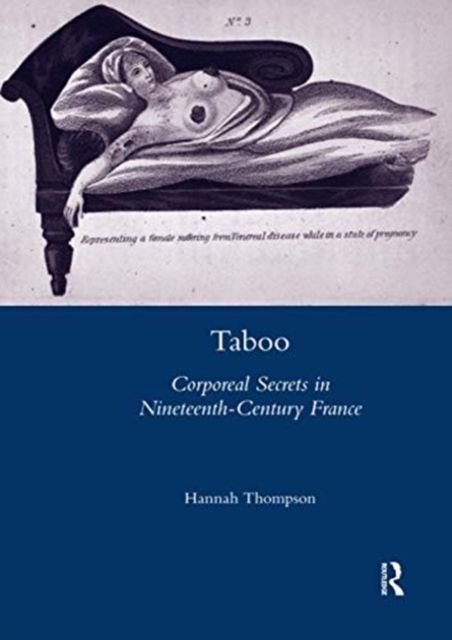 Taboo : Corporeal Secrets in Nineteenth-century France