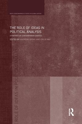 The Role of Ideas in Political Analysis : A Portrait of Contemporary Debates