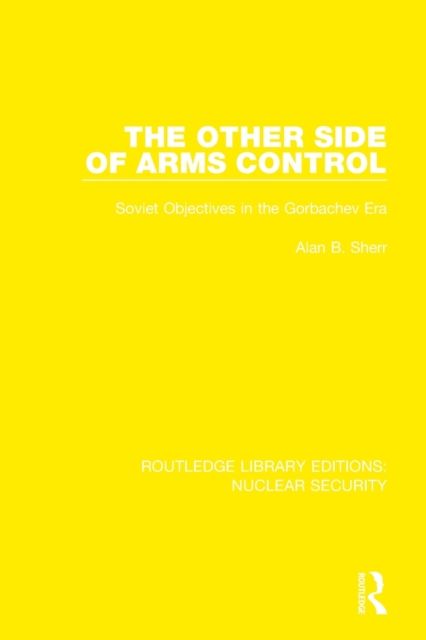 The Other Side of Arms Control : Soviet Objectives in the Gorbachev Era