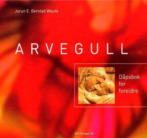Arvegull : dåpsbok for foreldre