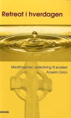 Retreat i hverdagen : meditasjoner, veiledning til øvelser