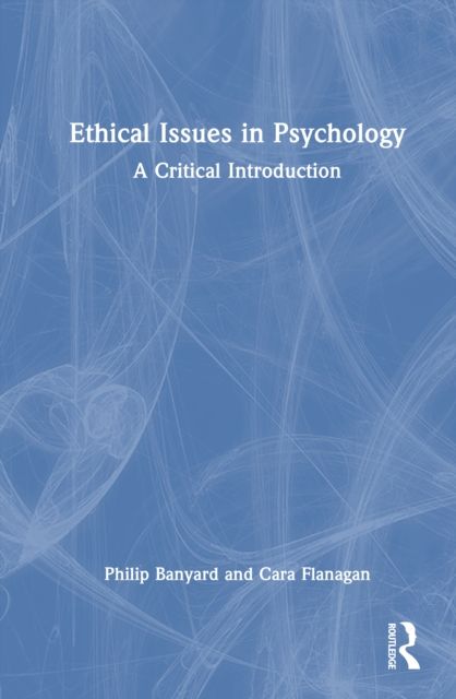 Ethical Issues in Psychology : A Critical Introduction
