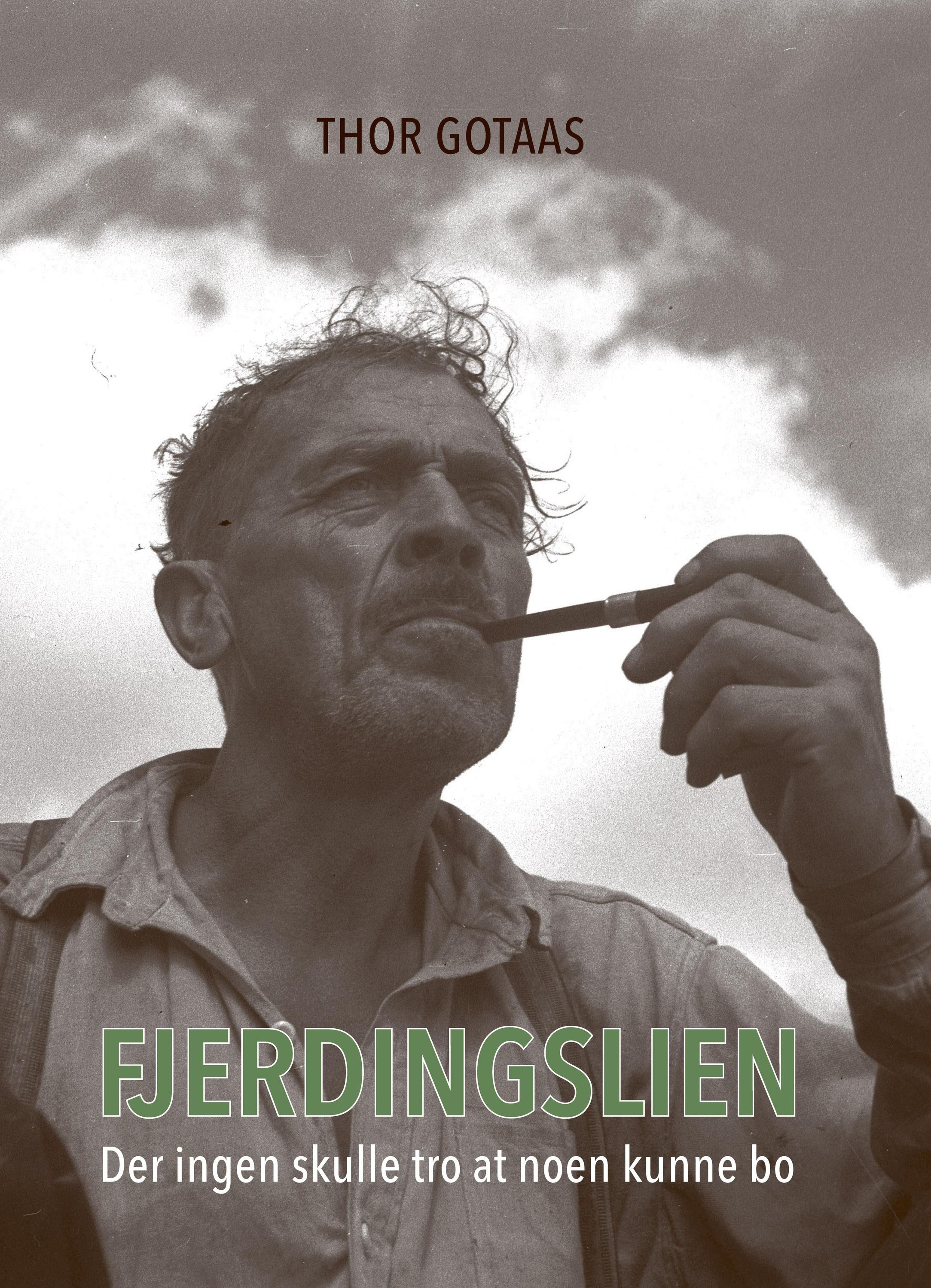 Fjerdingslien : der ingen skulle tro at noen kunne bo