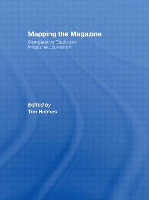 Mapping the Magazine : Comparative studies in magazine journalism