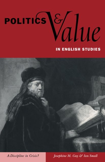 Politics and Value in English Studies : A Discipline in Crisis?