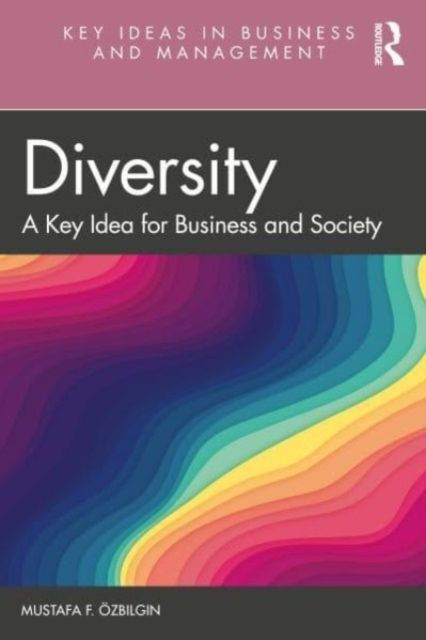 Diversity : A Key Idea for Business and Society