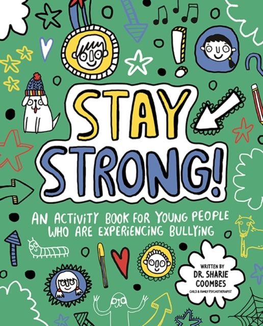 Stay Strong! Mindful Kids : An Activity Book for Young People Who Are Experiencing Bullying