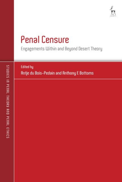 Penal Censure : Engagements Within and Beyond Desert Theory