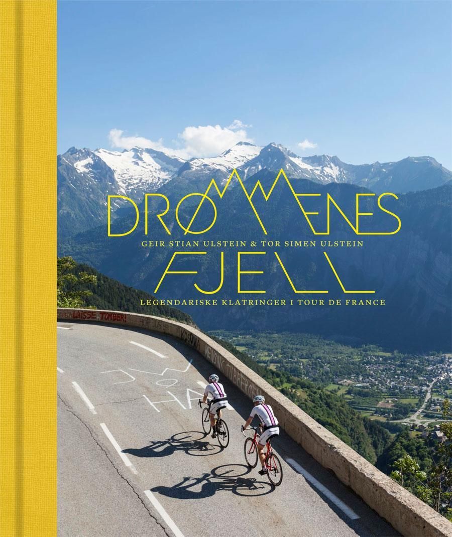 Drømmenes fjell : legendariske klatringer i Tour de France
