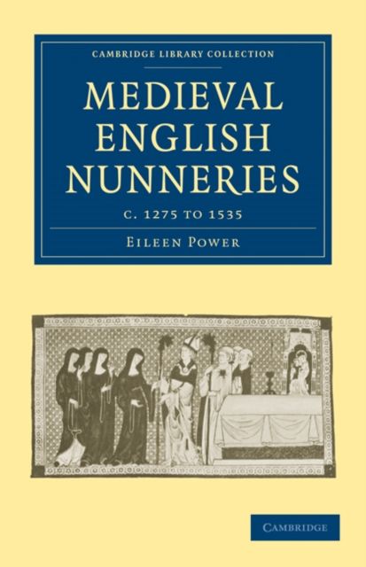 Medieval English Nunneries : c.1275 to 1535